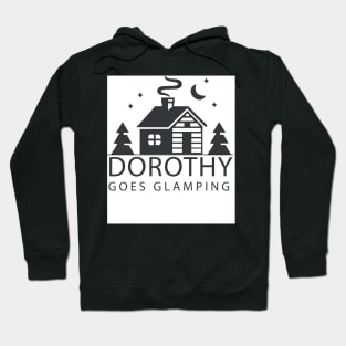 Dorothy Goes Glamping Hoodie